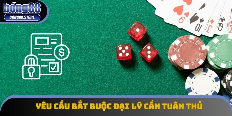 Yêu cầu bắt buộc đại lý cần tuân thủ