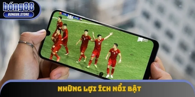 Những lợi ích nổi bật 